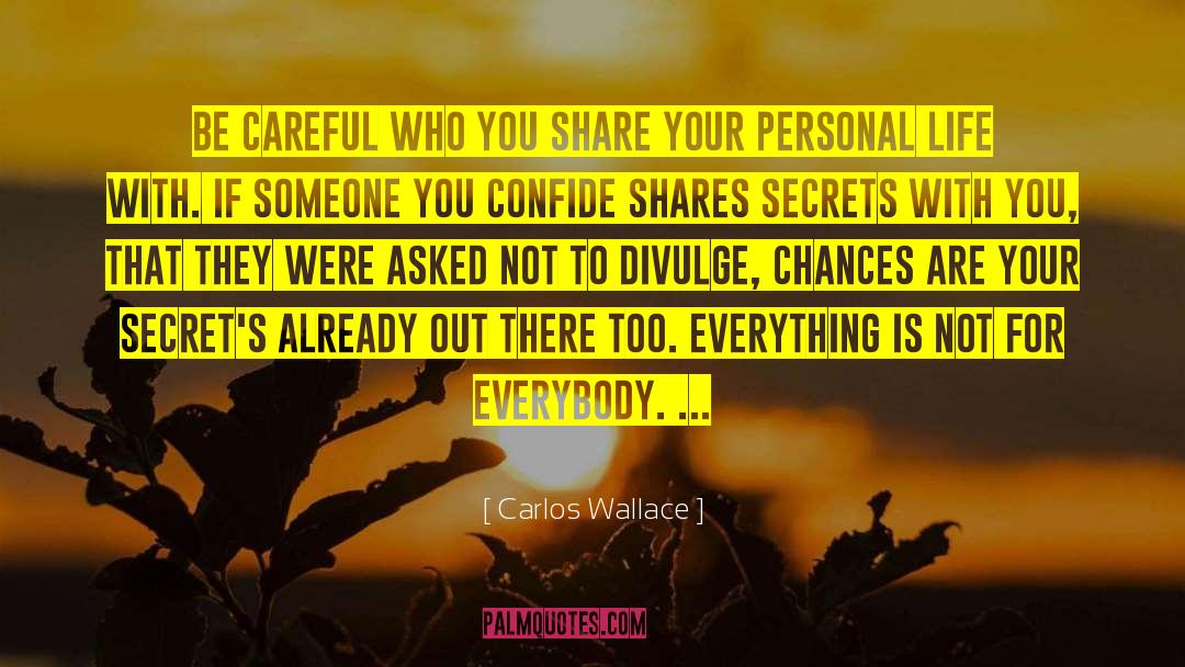 Confide quotes by Carlos Wallace