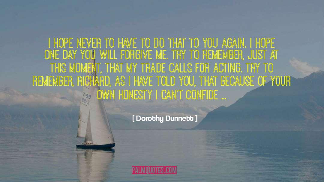 Confide quotes by Dorothy Dunnett