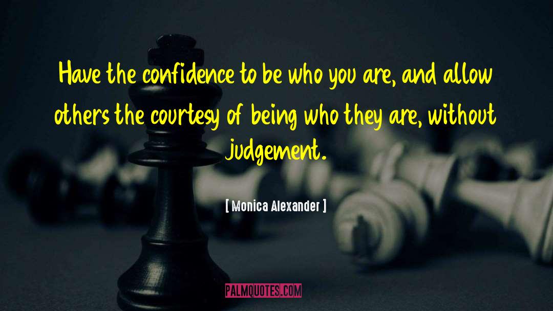 Confidence And Attitude quotes by Monica Alexander