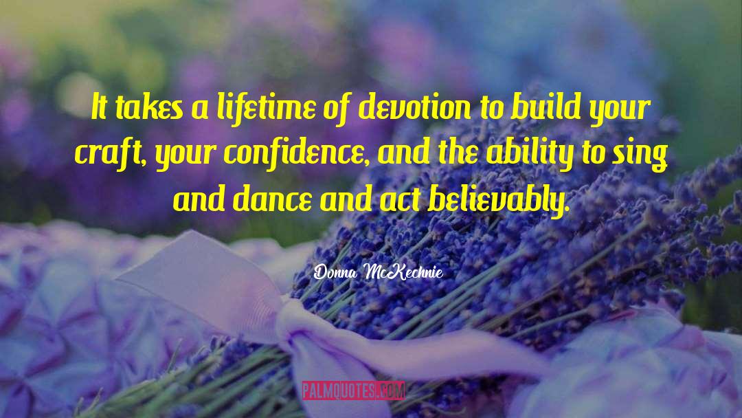 Confidence And Attitude quotes by Donna McKechnie