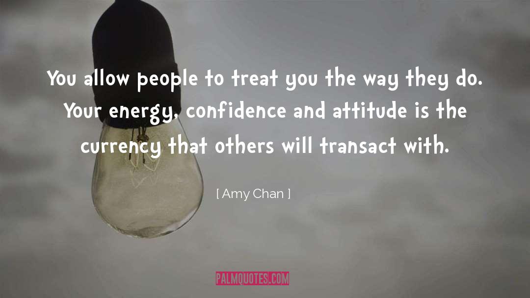 Confidence And Attitude quotes by Amy Chan