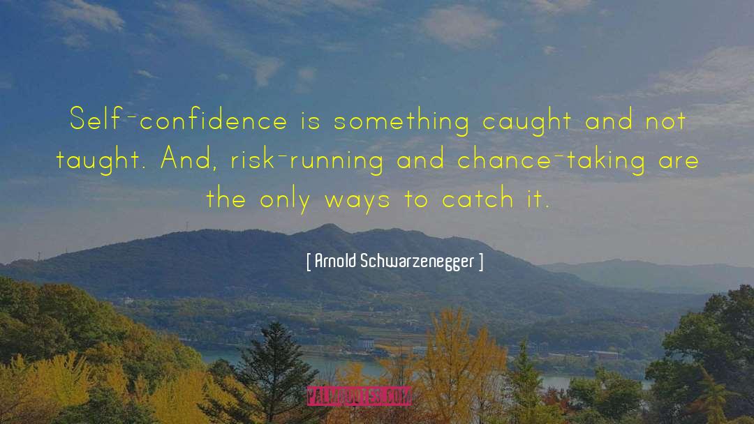 Confidence And Attitudece quotes by Arnold Schwarzenegger