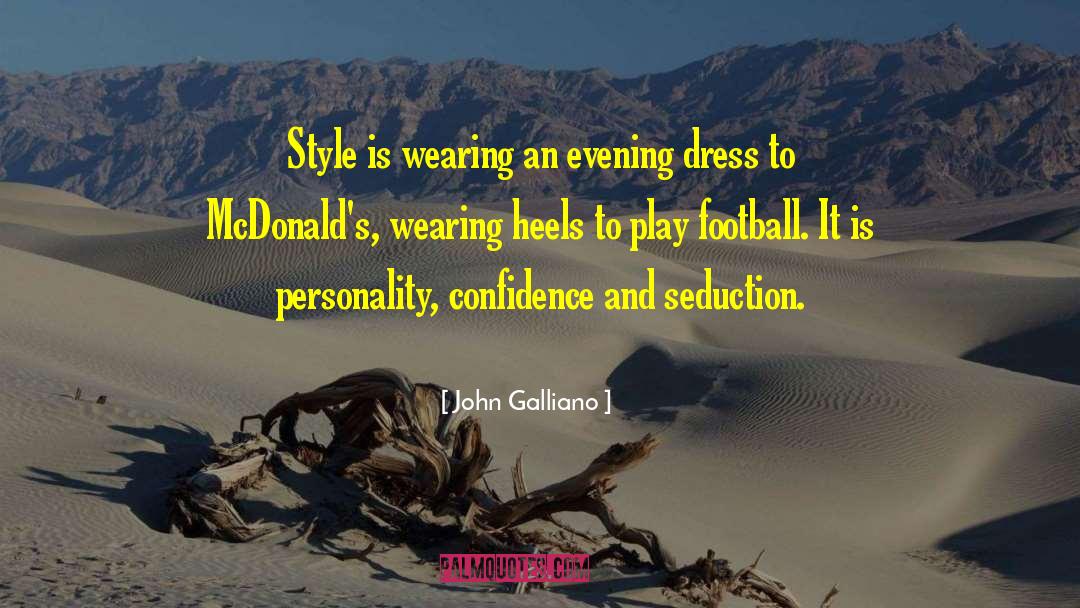 Confidence And Attitudedence quotes by John Galliano