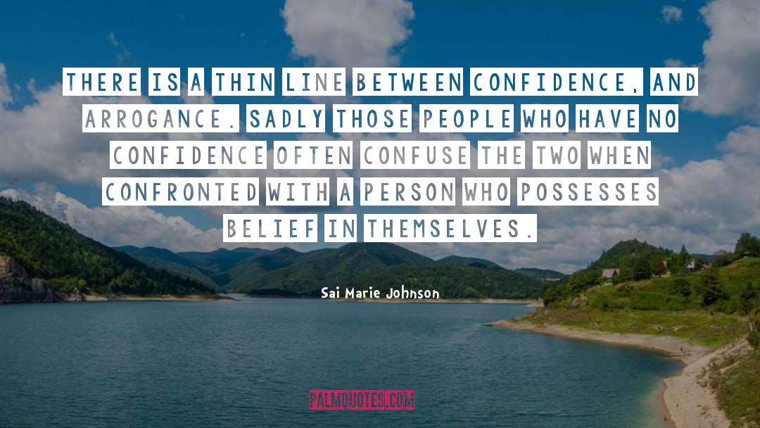 Confidence And Attitudedence quotes by Sai Marie Johnson