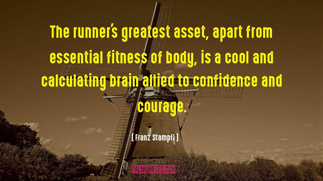 Confidence And Courage quotes by Franz Stampfl