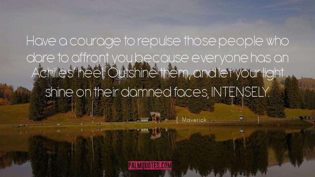 Confidence And Courage quotes by Maverick