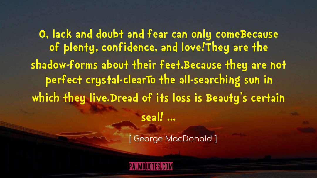 Confidence And Love quotes by George MacDonald