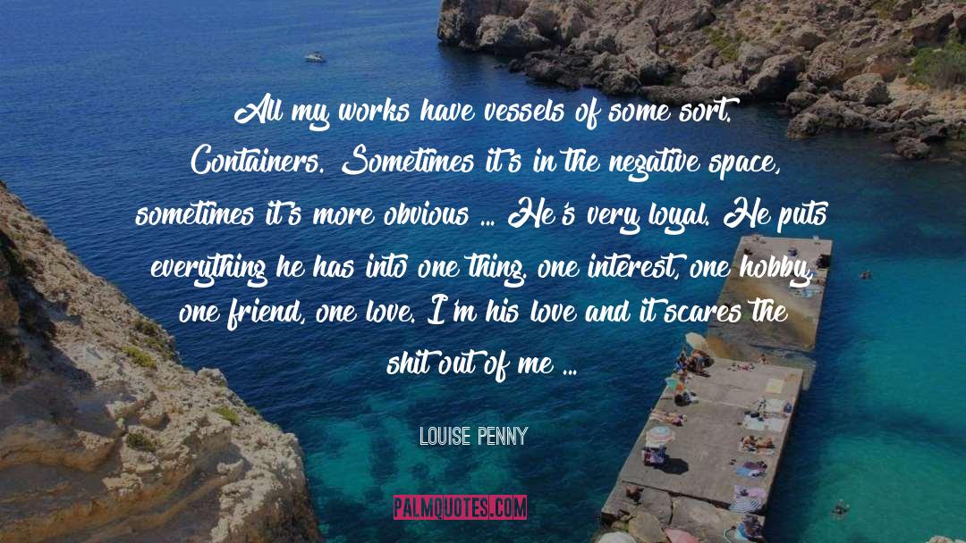 Confidence And Love quotes by Louise Penny