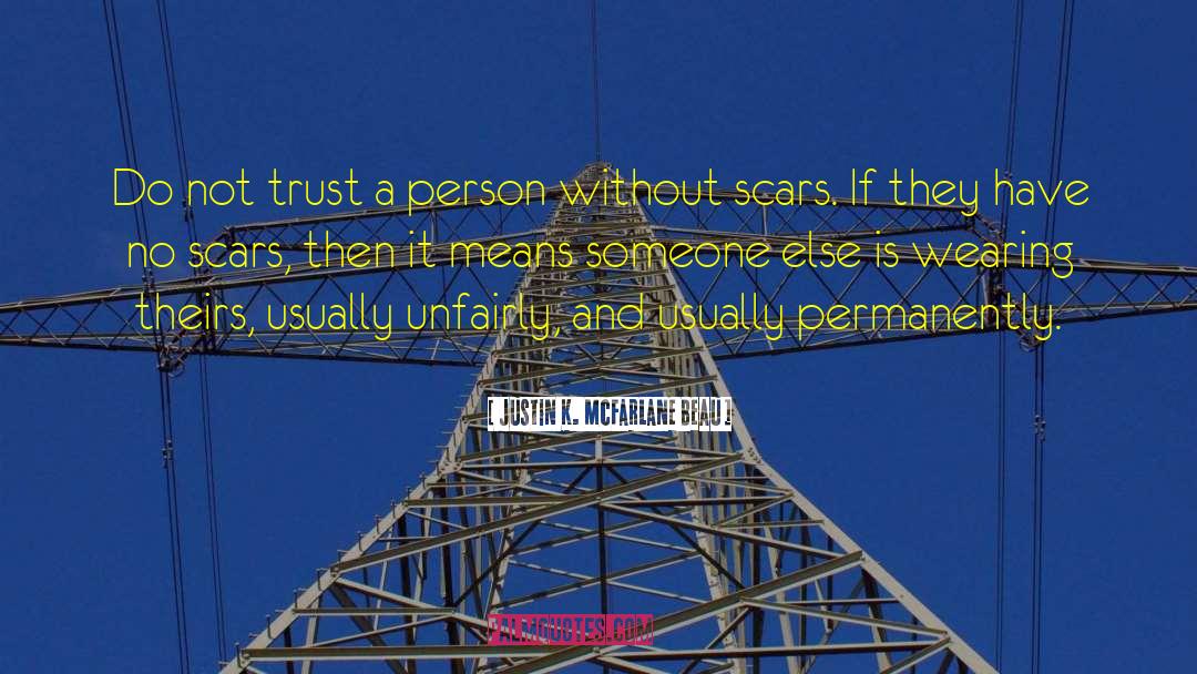 Confidence And Trust quotes by Justin K. McFarlane Beau