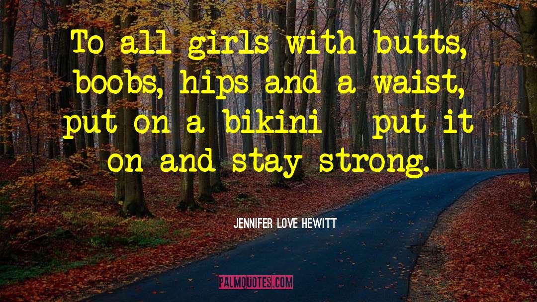 Confidence Boosting quotes by Jennifer Love Hewitt