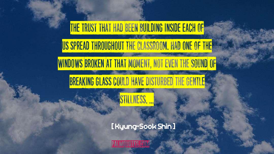 Confidence Building quotes by Kyung-Sook Shin