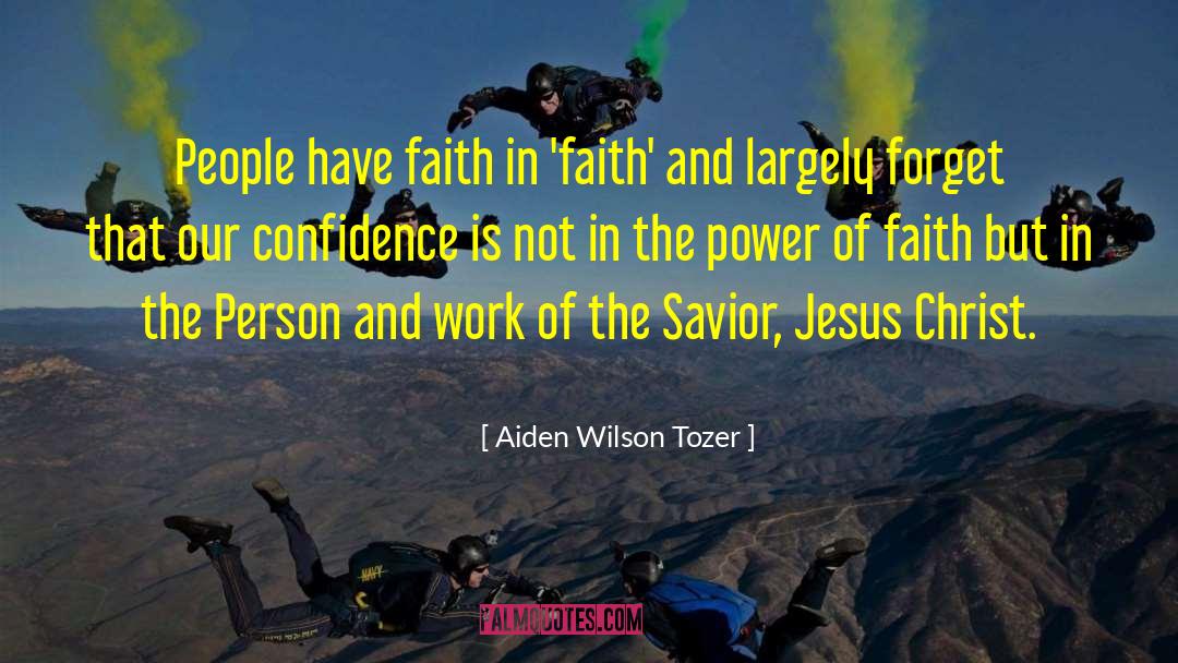 Confidence In Christ quotes by Aiden Wilson Tozer