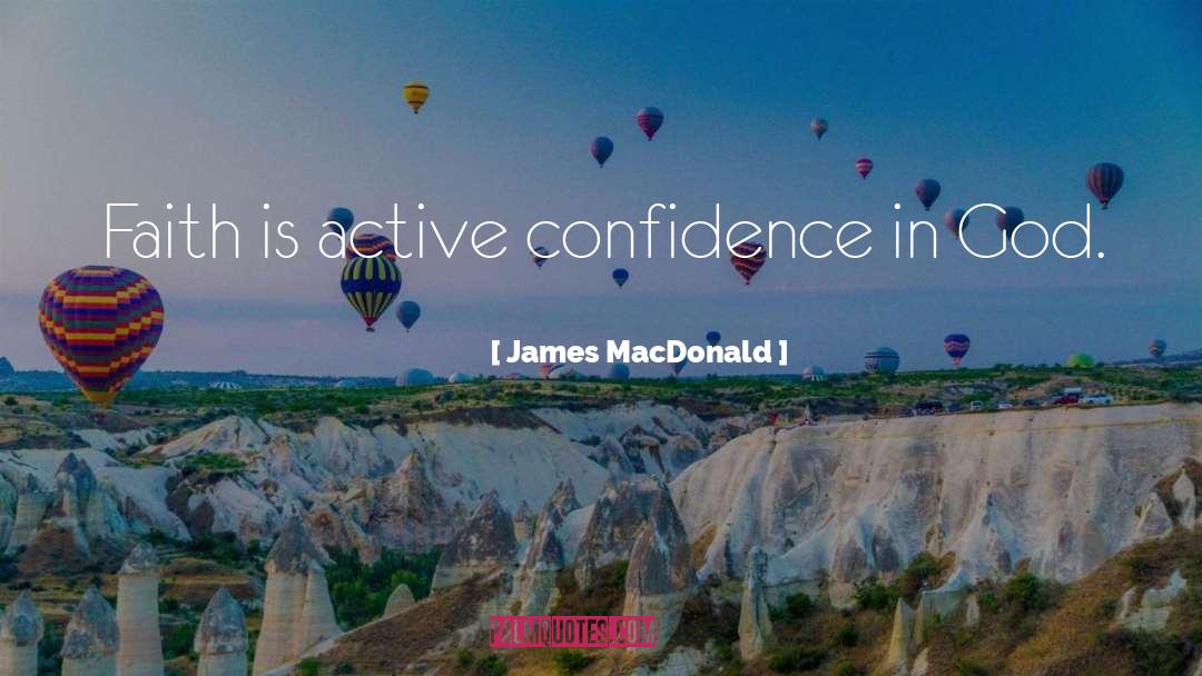 Confidence In God quotes by James MacDonald