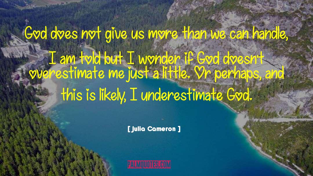 Confidence In God quotes by Julia Cameron