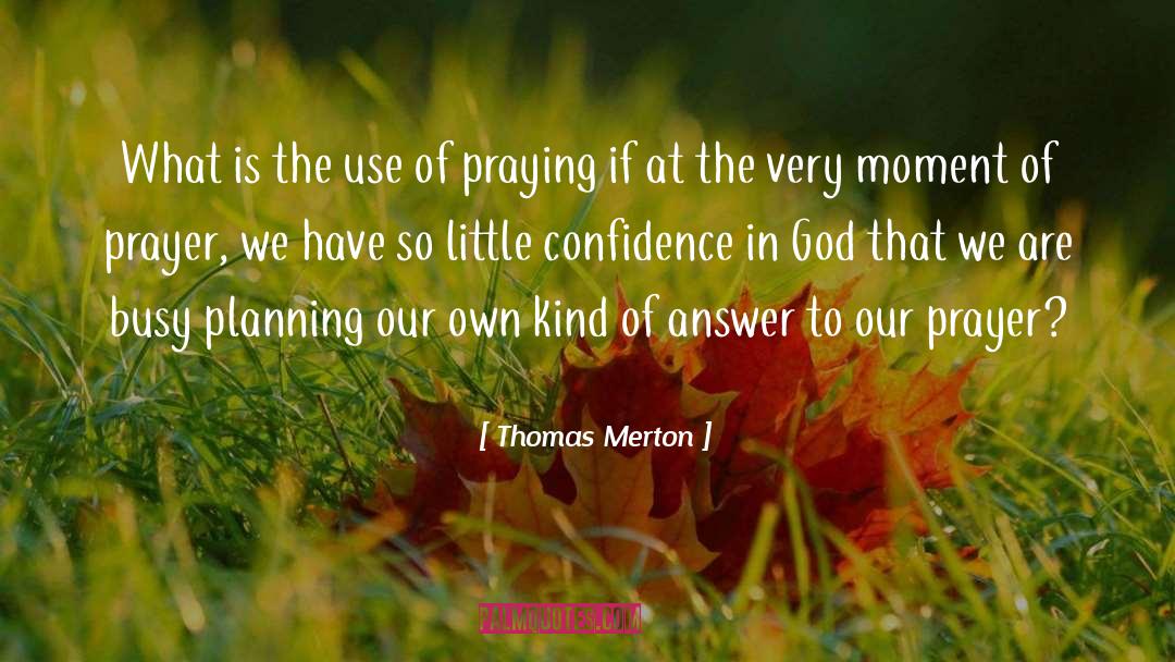 Confidence In God quotes by Thomas Merton