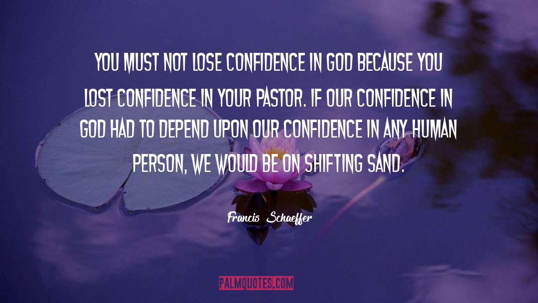 Confidence In God quotes by Francis Schaeffer