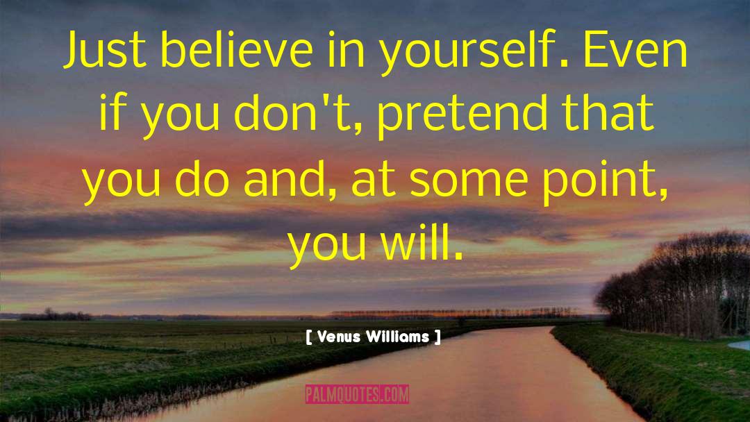 Confidence In Yourself quotes by Venus Williams