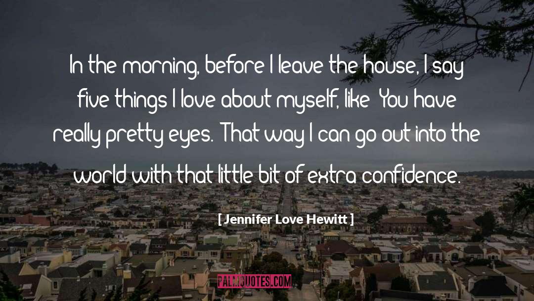 Confidence Love quotes by Jennifer Love Hewitt