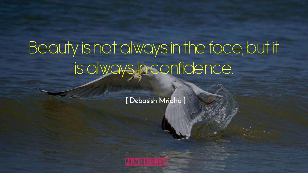 Confidence Makes You Beautiful quotes by Debasish Mridha