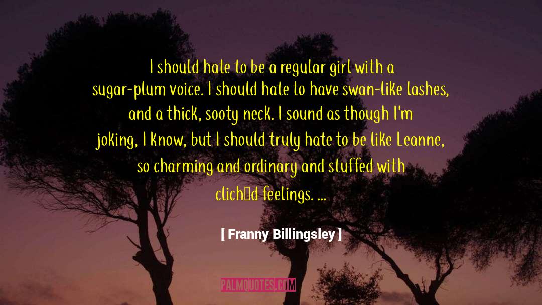 Confidence Thick Girl quotes by Franny Billingsley
