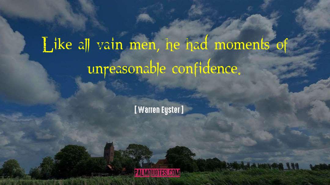 Confidence Vs Arrogance quotes by Warren Eyster