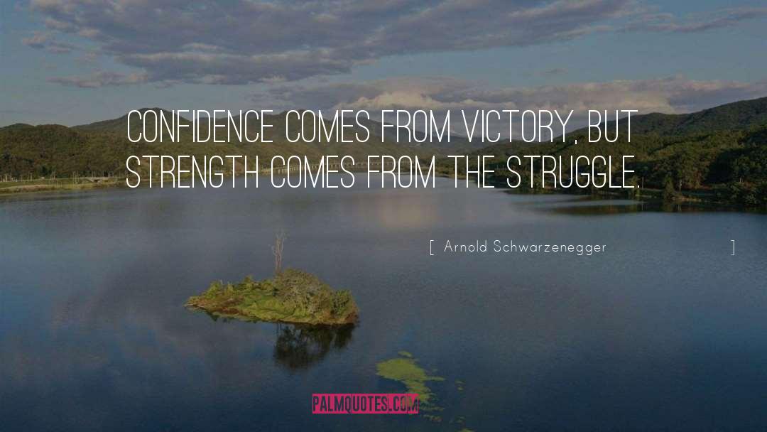 Confidence Vs Arrogance quotes by Arnold Schwarzenegger