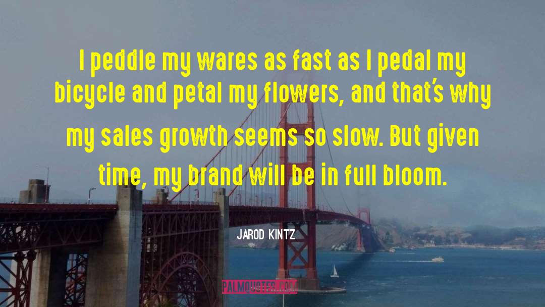 Confidence Will Bloom quotes by Jarod Kintz