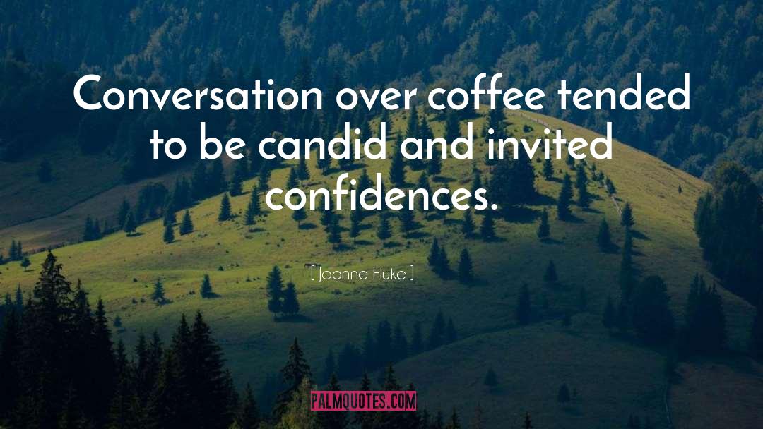 Confidences quotes by Joanne Fluke