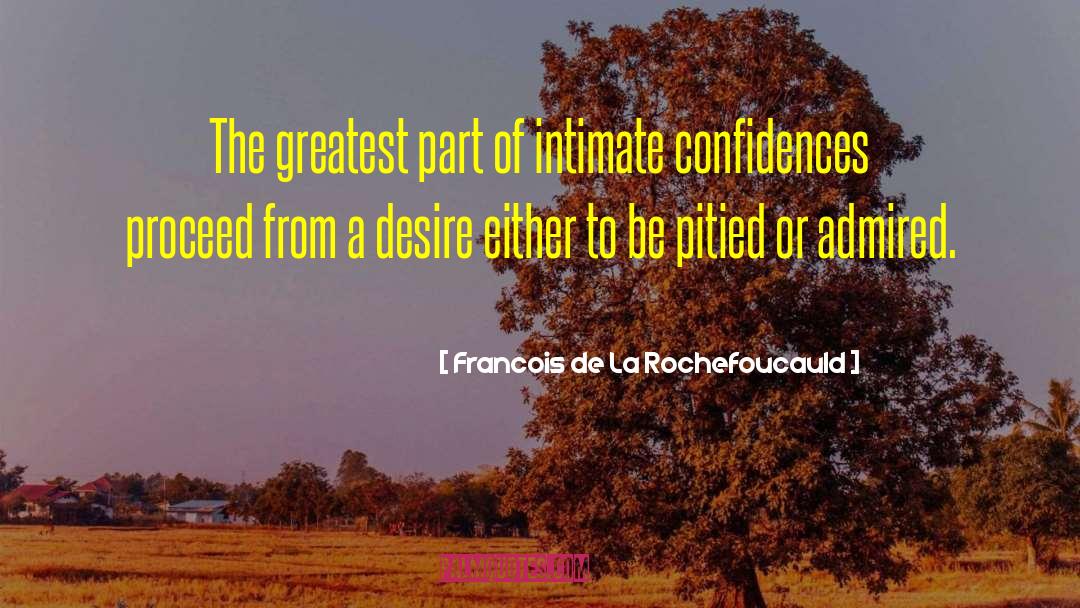 Confidences quotes by Francois De La Rochefoucauld