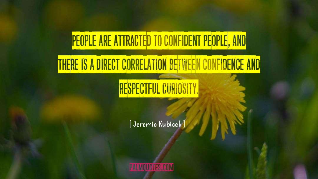 Confident People quotes by Jeremie Kubicek