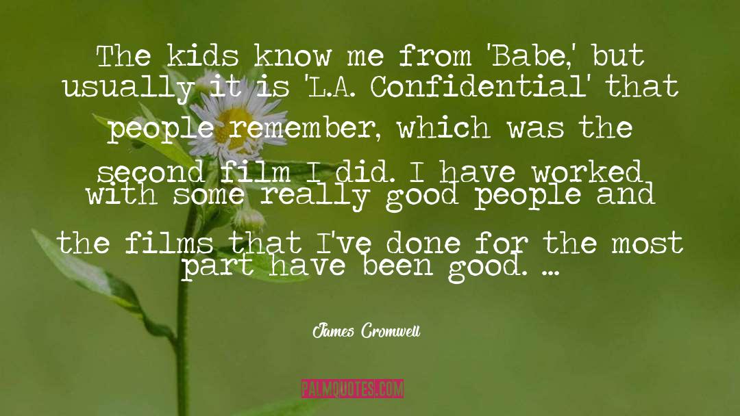 Confidential quotes by James Cromwell