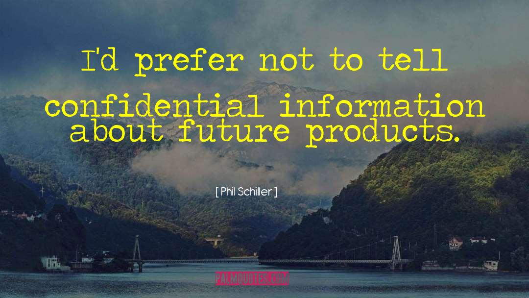 Confidential quotes by Phil Schiller
