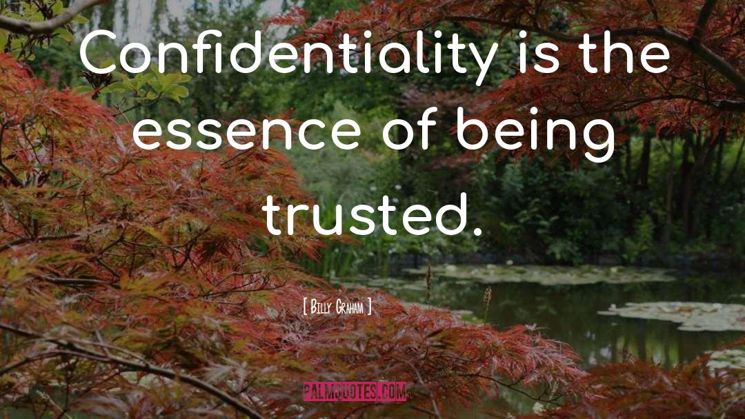 Confidentiality quotes by Billy Graham