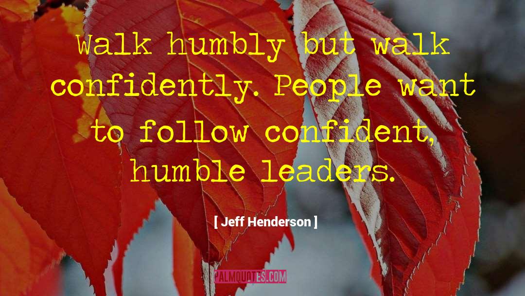 Confidently quotes by Jeff Henderson