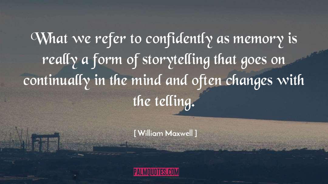 Confidently quotes by William Maxwell