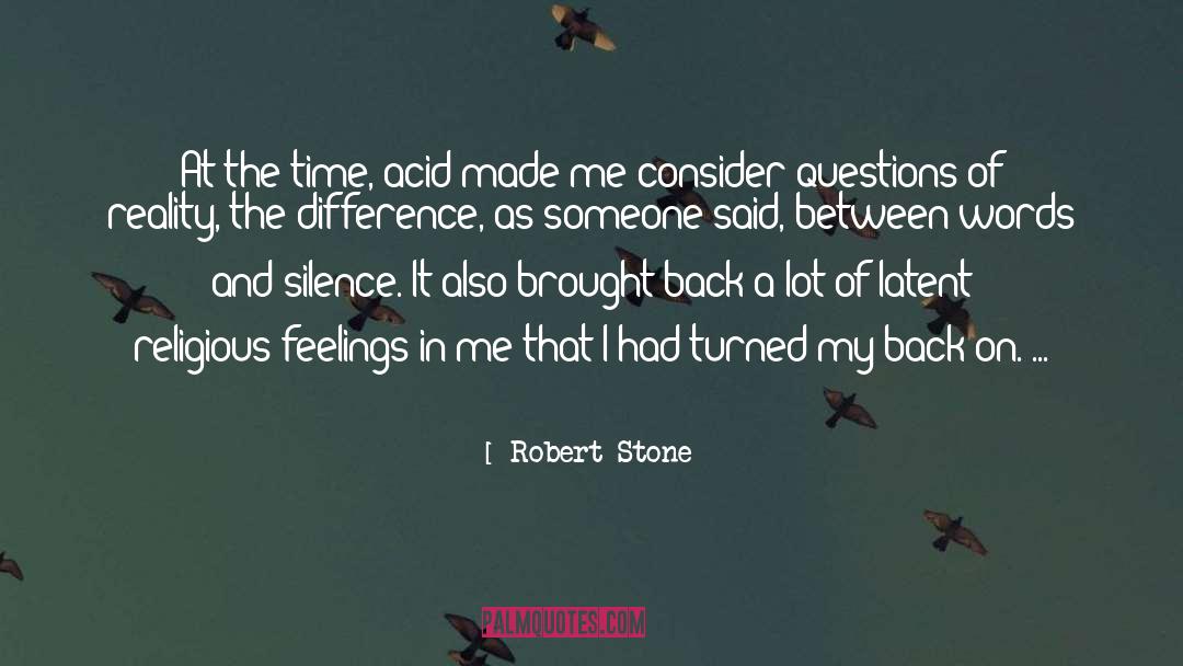 Confiding In Someone quotes by Robert Stone