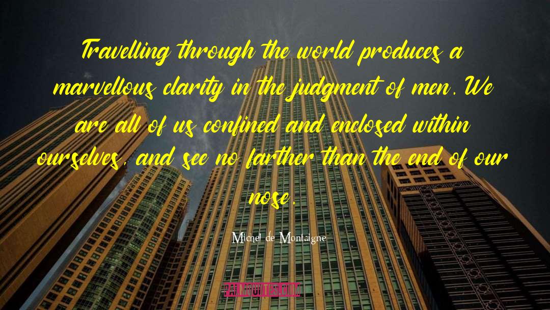 Confined World quotes by Michel De Montaigne