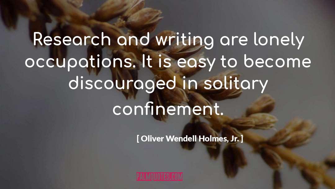 Confinement quotes by Oliver Wendell Holmes, Jr.