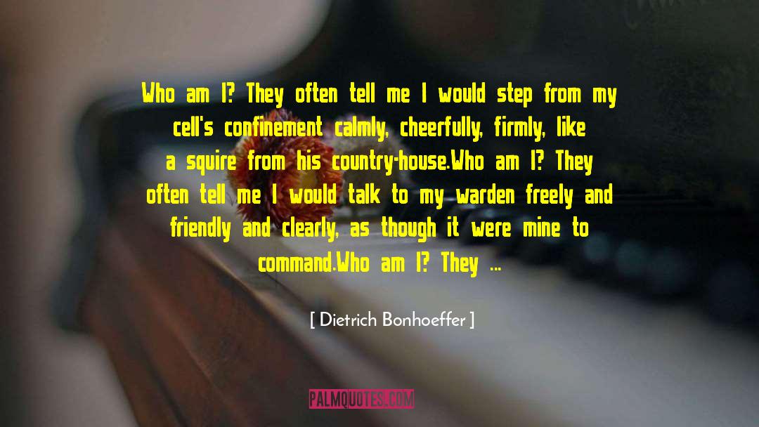 Confinement quotes by Dietrich Bonhoeffer