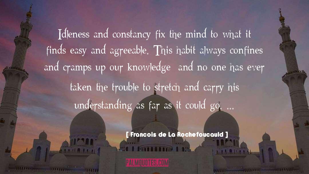 Confines quotes by Francois De La Rochefoucauld