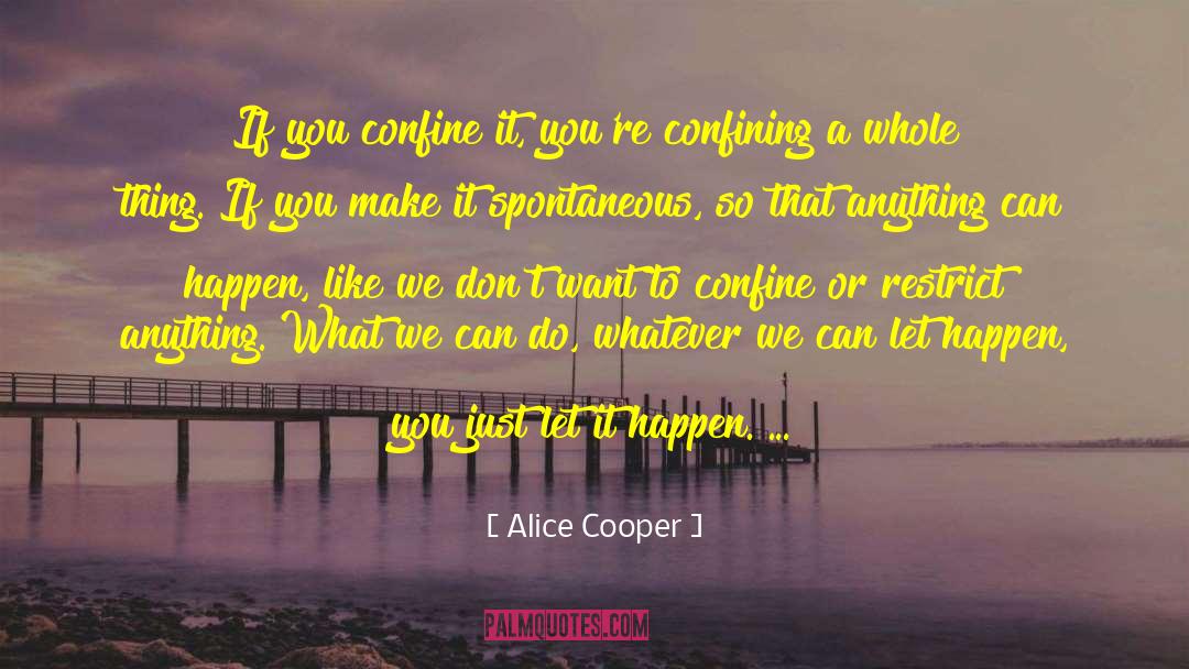 Confining quotes by Alice Cooper