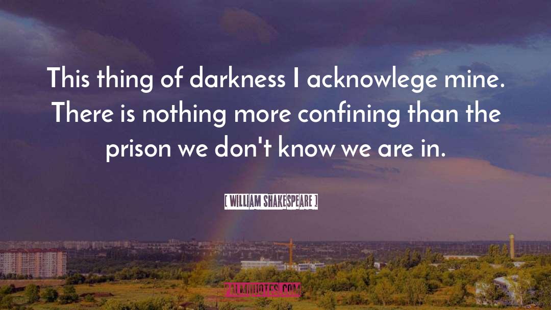 Confining quotes by William Shakespeare