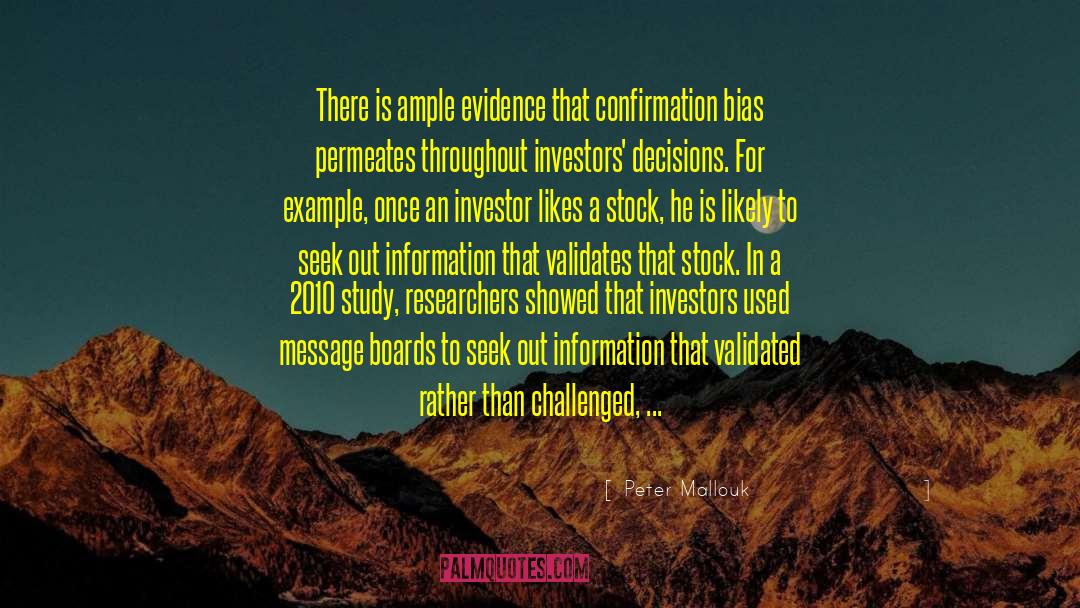 Confirmation Bias quotes by Peter Mallouk
