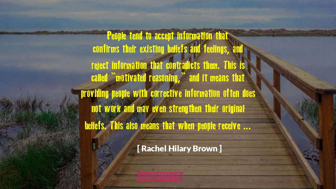 Confirmation Bias quotes by Rachel Hilary Brown