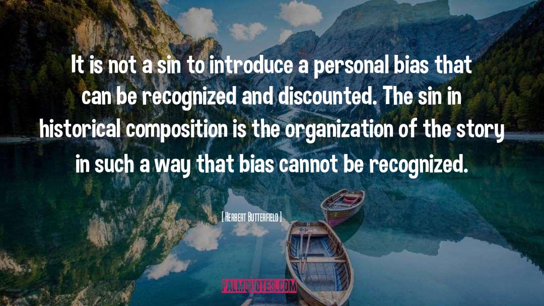 Confirmation Bias quotes by Herbert Butterfield