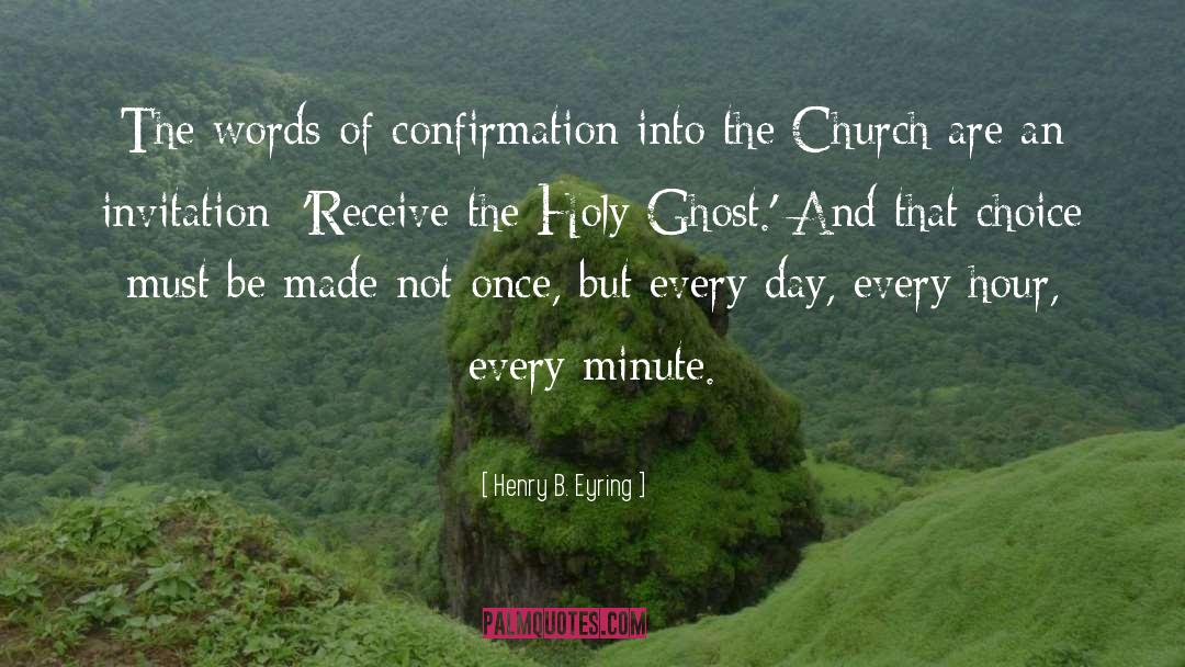 Confirmation quotes by Henry B. Eyring