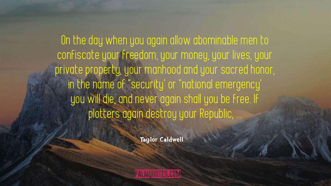 Confiscate quotes by Taylor Caldwell