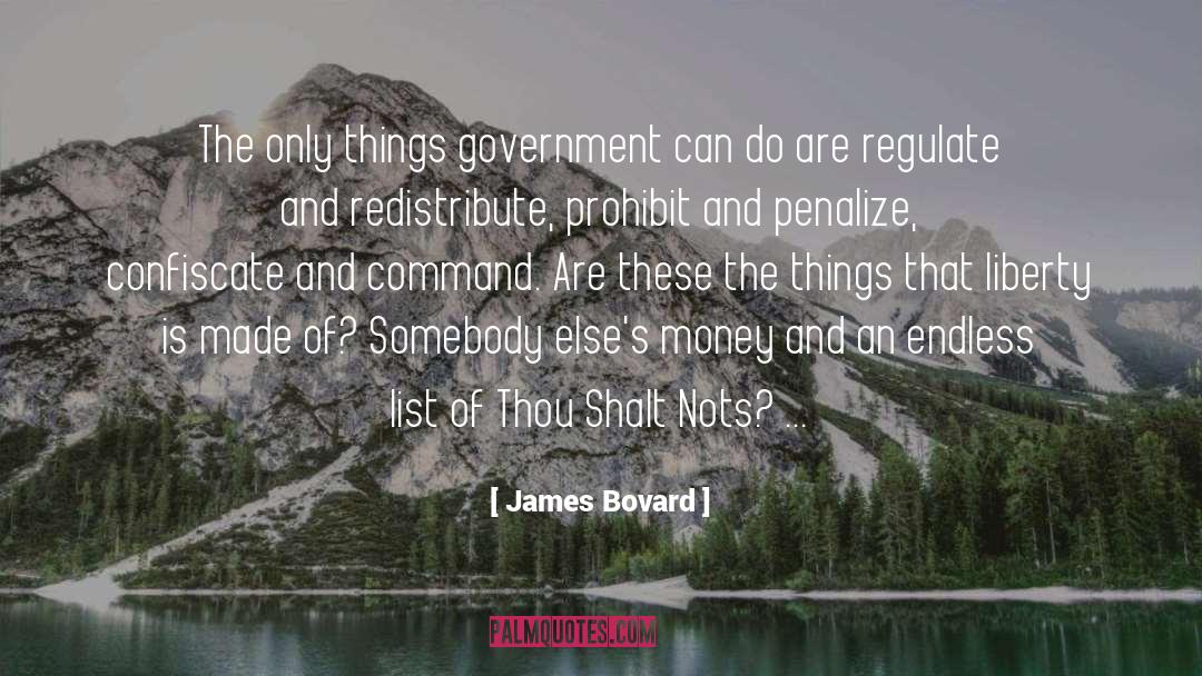 Confiscate quotes by James Bovard