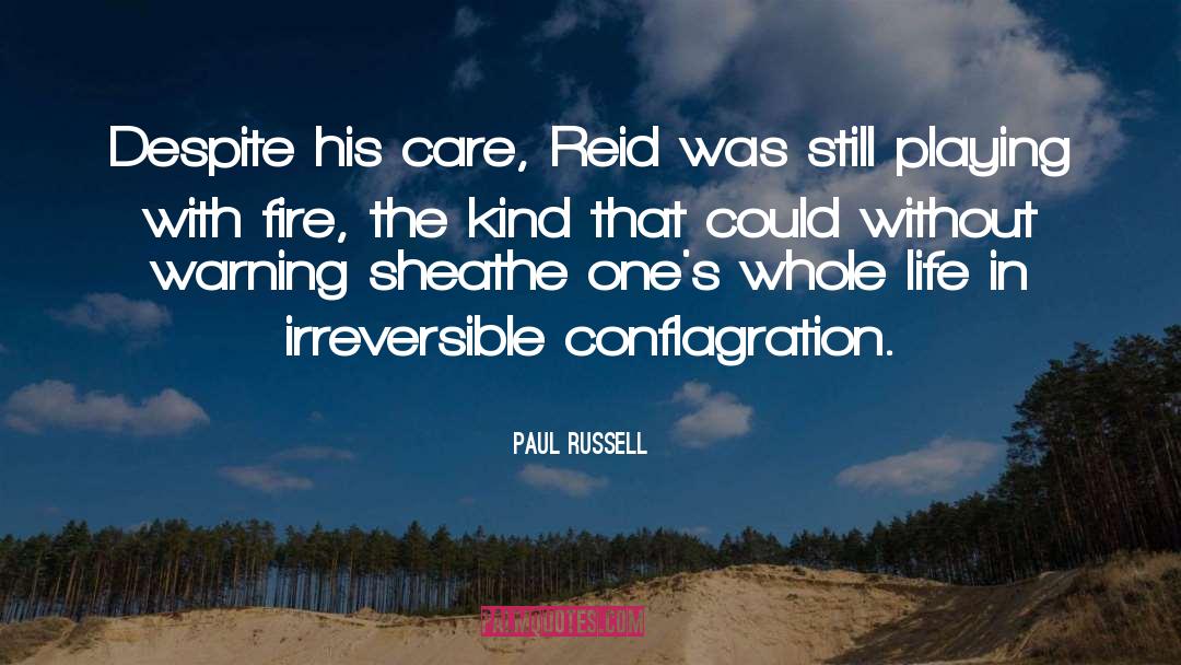 Conflagration quotes by Paul Russell