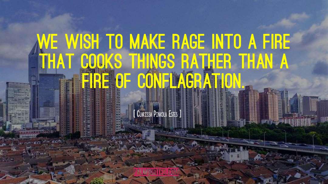 Conflagration quotes by Clarissa Pinkola Estes
